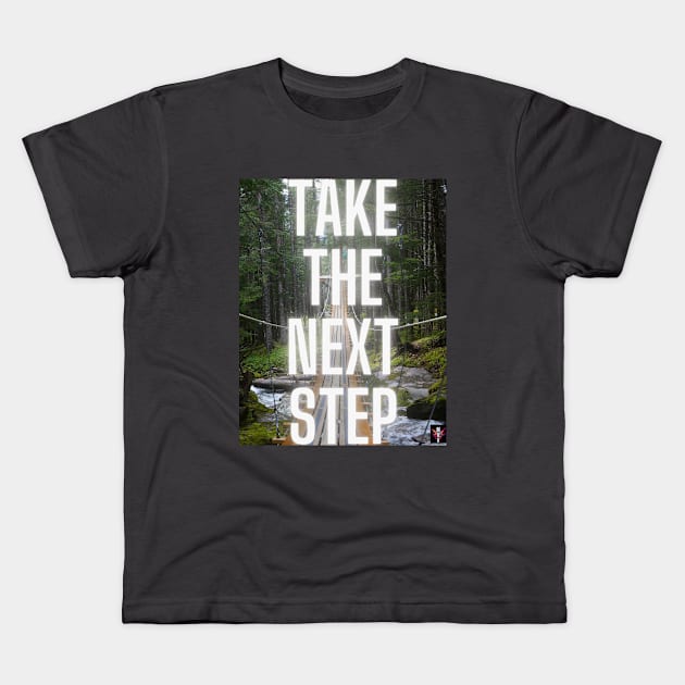 Take The Next Step Motivational Art Design Kids T-Shirt by Modern Designs And Art